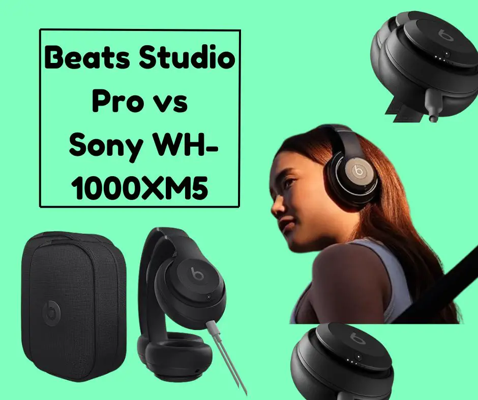 Beats Studio Pro vs Sony WH-1000XM5