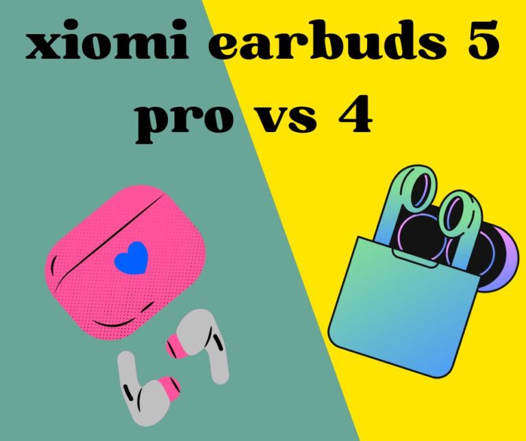 Xiaomi Earbuds 5 Pro vs 4 Pro