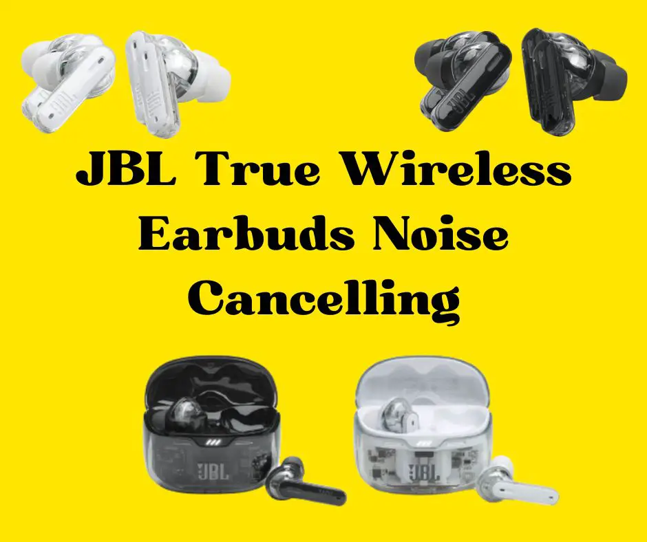 JBL True Wireless Earbuds Noise Cancelling